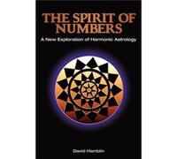 The Spirit Of Numbers: A New Exploration Of Harmonic Astrology (Paperback) David Hamblin, (Auteur)