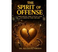 The Spirit of Offense: Breaking the Cycle and Guarding the Heart