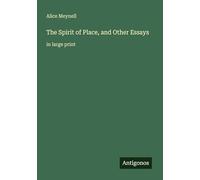 The Spirit of Place, and Other Essays: in large print