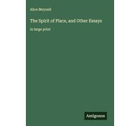 The Spirit of Place, and Other Essays: in large print