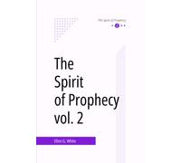 The Spirit of Prophecy, vol. 2