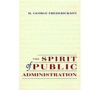 The Spirit of Public Administration by H. George Frederickson Frederickson, H. George, Frederickson (Auteur)