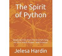 The Spirit of Python: Breaking Free from the Enemy’s Grip on Your Voice, Prayer, and Purpose