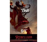 The Spirit Of Rebellion