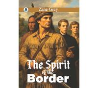 The Spirit of the Border: A Romance of the Early Settlers in the Ohio Valley