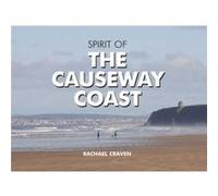 The Spirit of the Causeway Coast by Rachael Craven Rachael Craven (Auteur)