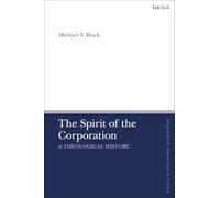 The Spirit of the Corporation: A Theological History