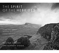 The Spirit of the Hebrides: Images and Words Inspired by Sorley Maclean