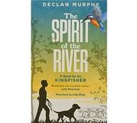 The Spirit of the River by Declan Murphy Declan Murphy (Auteur)