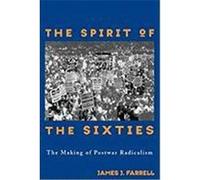 The Spirit of the Sixties, American Radicals James Farrell (Auteur)