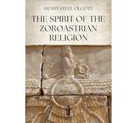 The Spirit of the Zoroastrian Religion