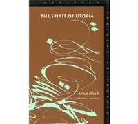 The Spirit of Utopia by Ernst Bloch Ernst Bloch (Auteur)