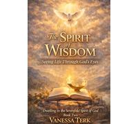 The Spirit of Wisdom: Seeing Life Through God’s Eyes