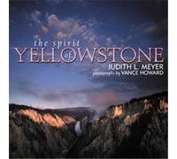 The Spirit of Yellowstone Judith L. Meyer, Vance Howard (Auteur)