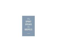 The Spirit Speaks The Gospels