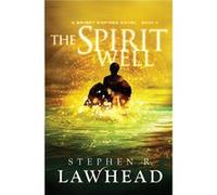 The Spirit Well (Bright Empires) (Paperback) Stephen R Lawhead, (Auteur)