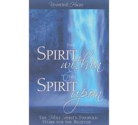 The Spirit Within & the Spirit Upon: The Holy Spirit's Twofold Work for the Believer
