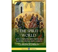 The Spirit World: The Complete Text with all Illustrations and Charts