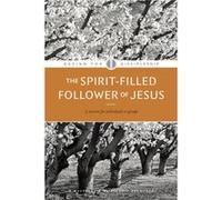 The SpiritFilled Follower of Jesus by Edited by The Navigators Navigators (Auteur)