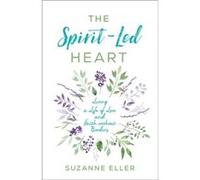 The SpiritLed Heart Living a Life of Love and Faith without Borders by Jennifer Lee Suzanne Eller , Foreword By Jennifer Lee (Auteur)