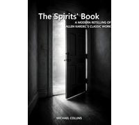 The Spirits' Book: A Modern Retelling of Allen Kardec's Classic Work