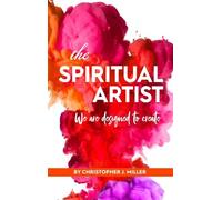 The Spiritual Artist: We are Designed to Create