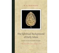 The Spiritual Background of Early Islam: Studies in Ancient Arab Concepts