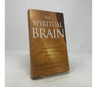 The Spiritual Brain: A Neuroscientist's Case for the Existence of the Soul