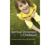 The Spiritual Dimension of Childhood