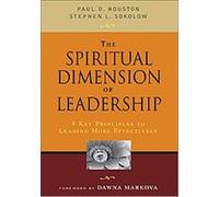 The Spiritual Dimension of Leadership Paul D. Houston, Stephen L. Sokolow (Auteur)