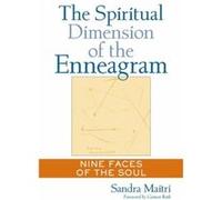 The Spiritual Dimension of the Enneagram by Sandra Maitri Sandra Maitri (Auteur)