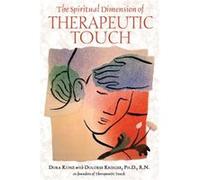 The Spiritual Dimension of Therapeutic Touch by Dolores Krieger Dolores Krieger, Dora Kunz (Auteur)