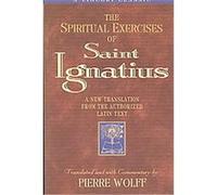 The Spiritual Exercises of Saint Ignatius, Triumph Classic of Loyola Ignatius, Pierre Wolff (Auteur)