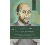The Spiritual Exercises of St. Ignatius