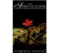 The Spiritual Flower Virginia Santini (Auteur)