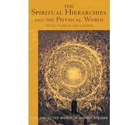 The Spiritual Hierarchies And the Physical World: Zodiac, Planets and Cosmos, Ten Lectures Held in Dusseldorf April 12 - 18, 1909 : Notes by ... Sessions April 21 - 22, 1909
