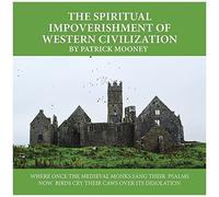 The Spiritual Impoverishment Of Western Civilization