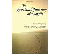 The Spiritual Journey Of A Misfit