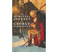 The Spiritual Journey of George Washington
