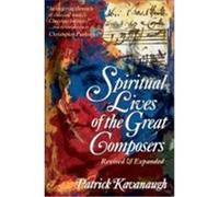 The Spiritual Lives Of The Great Composers