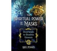 The Spiritual Power of Masks by Nigel Pennick Nigel Pennick (Auteur)