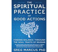 The Spiritual Practice of Good Actions: Finding Balance Through the Soul Traits of Mussar
