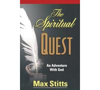 The Spiritual Quest: An Adventure With God