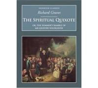 The Spiritual Quixote: Or, the Summer's Ramble of Mr Geoffry Wildgoose Graves, Richard (Auteur)