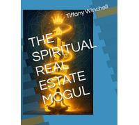 THE SPIRITUAL REAL ESTATE MOGUL