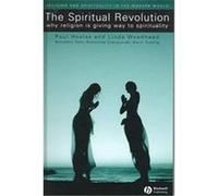 The Spiritual Revolution, RELIGION AND SPIRTIUALITY IN THE MODERN WORLD Linda Woodhead, Paul Heelas (Auteur)