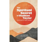 The Spiritual Secret of Hudson Taylor: Modernized for Today's Readers