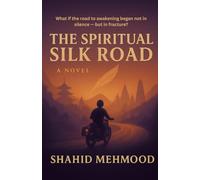 THE SPIRITUAL SILK ROAD
