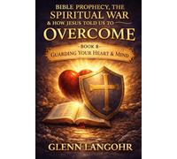 THE SPIRITUAL WAR WE ARE LIVING IN: How Jesus Taught Us to Discern Truth, Deception, and Victory in the Last Days