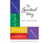 The Spiritual Way: Classic Traditions and Contemporary Practice